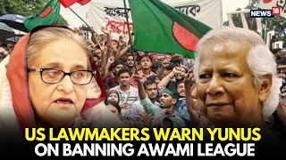 US Lawmakers Warn Yunus Over Awami League Ban | Democracy at Risk in Bangladesh? | News18