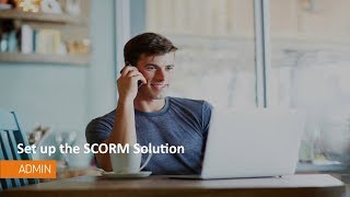 SCORM - Set up the SCORM Solution - Administrator