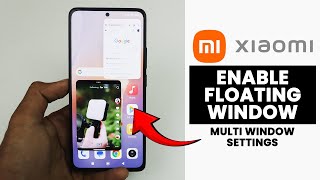 Enable Floating Window In Any Xiaomi, Redmi Phone | Turn On Multi Window