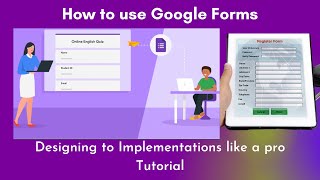 How to use Google Forms - Designing to Implementations like a pro Tutorial