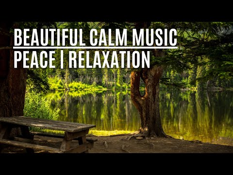 Beautiful Calm Music for Peace and Relaxation