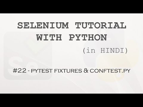 Selenium tutorial with Python Hindi #22 - Pytest Fixture & Conftest.py File
