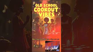 🎶 Press play on New Playlist “Old School Cookout Vibes” – Grown Folks Only Edition!