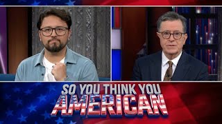 "So You Think You American" with Stephen Colbert and Felipe Torres Medina