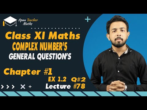 Lecture78 XI(1st year) Math's, Chapter1,Complex Number General Question New Syllabus2022-2023