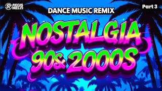 Nostalgia REMIX 💥 90s/2000s Dance Music & Popular Songs🔥 Part 3🎧 Gala, Gigi D'Agostino, ATB Alice DJ