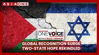 Global Recognition Surge: Two-State Hope Rekindled | One Voice With Craig Vermay | Asia One News
