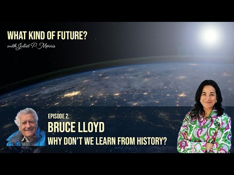 Why don't we learn from history? With Dr Bruce Lloyd