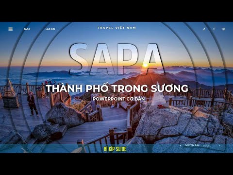 MẪU SLIDE SAPA - ĐẦY ĐỦ HIỆU ỨNG | BÍ KÍP SLIDE
