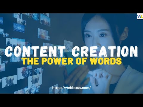 The Power of Words :Content Creation | The Anatomy of Content Creation