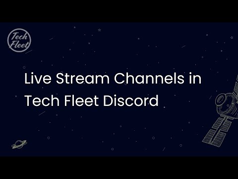 Live Stream Channels in Tech Fleet Discord