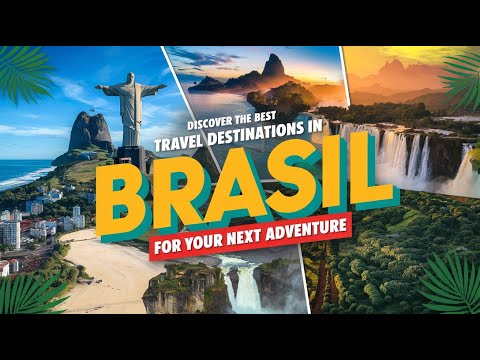 Discover the Best Travel Destinations in Brazil for Your Next Adventure