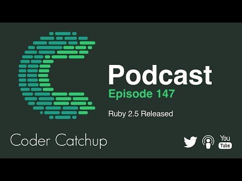 Episode 147 - Ruby 2.5.0 Released