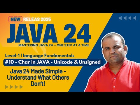 Lesson-10 | Unsigned Data Type Char in JAVA - Unicode In JAVA | Mastering in CORE JAVA 24 | 2025