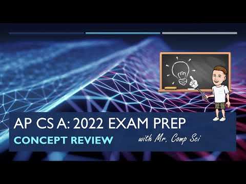 APCSA 2022 Exam Concept Review