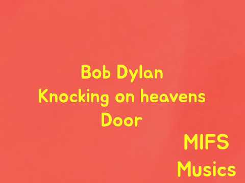 Bob Dylan - Knocking On Heavens Door | MIFS
