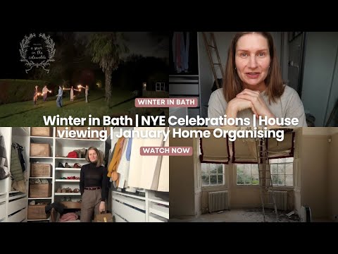 Winter in Bath | NYE Celebrations | House viewing | January Home Organising