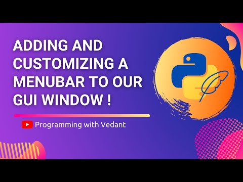 Python GUI Development | Adding Menu Bar and Different Menus | Tutorial #13