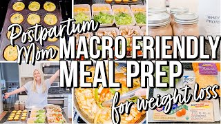 MACRO FRIENDLY MEAL PREP FOR WEIGHT LOSS | POSTPARTUM MOM | ULTIMATE MEAL PREP + COOK WITH ME 2022