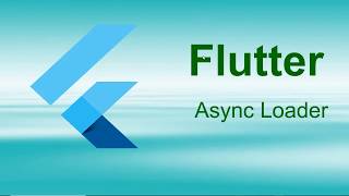 Flutter - AsyncLoad