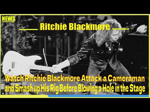 Watch Ritchie Blackmore Attack a Cameraman and Smash up His Rig Before Blowing a Hole in the Stage
