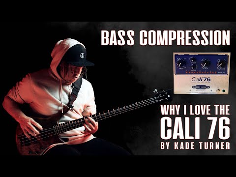 Bass Compression - Why I Love The Cali 76 - Kade Turner