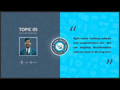 Topic 5 - Agile Methodology - Working software over Comprehensive Documentation
