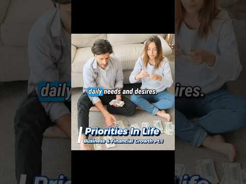 Priorities In Life (Business & Financial Growth) #uninterruptedlearning