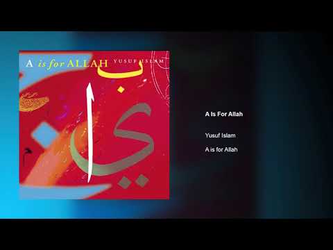 Yusuf Islam - A Is For Allah | A is for Allah