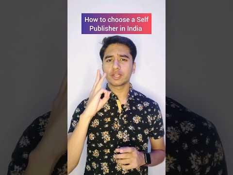 How to choose a Self Publisher in India | How to Publish a book in India