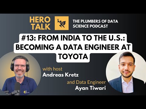 Hero Talk: From India to the U.S.: Becoming a Data Engineer at Toyota - Plumbers of Data Science #13