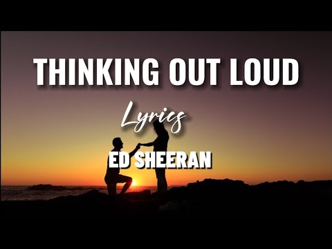 Ed Sheeran - THINKING OUT LOUD w/lyrics