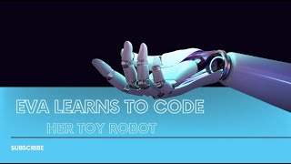 [Short Stories] Eva Learns to Code her Toy Robot
