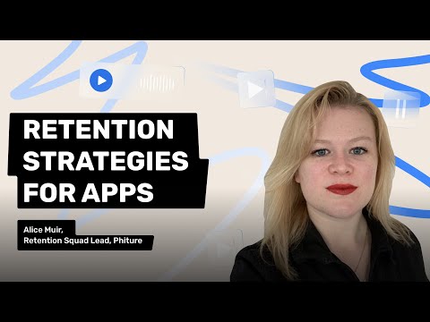 Ep.4. Retention Strategies for Mobile Apps from App Marketer 2022 Alice Muir