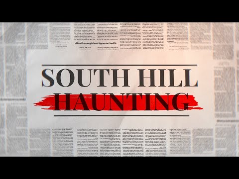 South Hill Haunting | A Paranormal Investigation Filmed At A Historic Pioneer Home