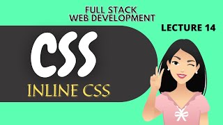 Inline CSS | CSS Course: Full Stack Web Development Courses the Right Way | Lecture 14