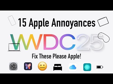 My WWDC 2025 Wishlist: 15 Software Annoyances Apple Should Finally Fix