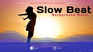 Background Music : Slow Beat