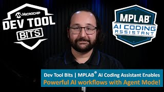 Dev Tool Bits | MPLAB AI Coding Assistant Enables Powerful AI Workflows with Agent Mode