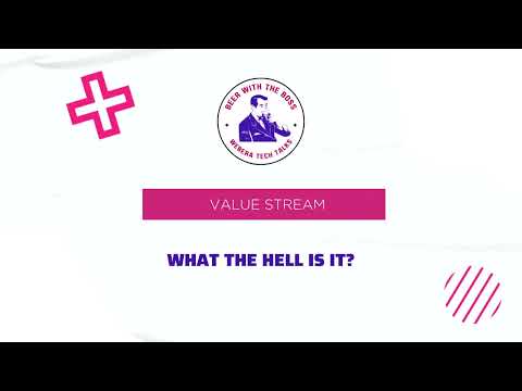 S1 E4: Value Stream - What the hell is it?