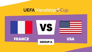 France - USA: UEFA Friendship Cup | Group A | Match 2