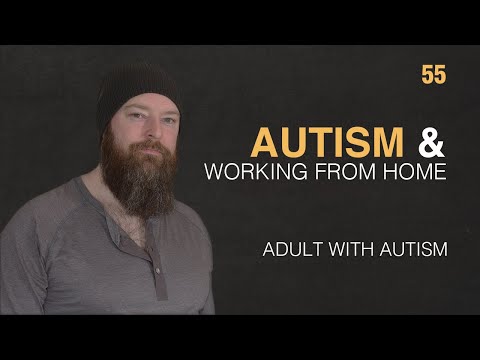 Adult with Autism | Autism & Working From Home | 55
