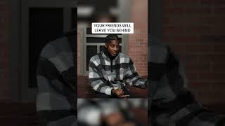 Your Friends Will Leave You Behind