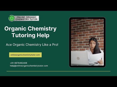 Ace Organic Chemistry Like a Pro! Get Reliable Tutoring Help