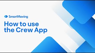 How to Use the SmartMoving Crew App