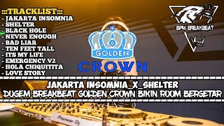 DJ BREAKBEAT JAKARTA INSOMNIA x SHELTER | DUGEM NONSTOP GOLDEN CROWN PALING ENAK FULL BASS