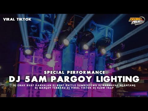 DJ 5AM PARGOY LIGHTING BASS PARADISE JEDAG JEDUG MENGKANE