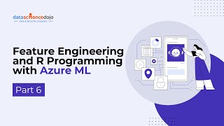 Feature Engineering & R Script | Beginning Azure ML | Part 6