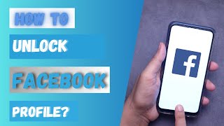How to Unlock Facebook Profile?