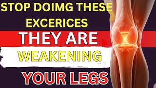 After 60? NEVER Do These 4 Exercises — They’re Weakening Your Legs FAST! (Do These Instead)